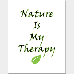 Nature is my therapy Posters and Art